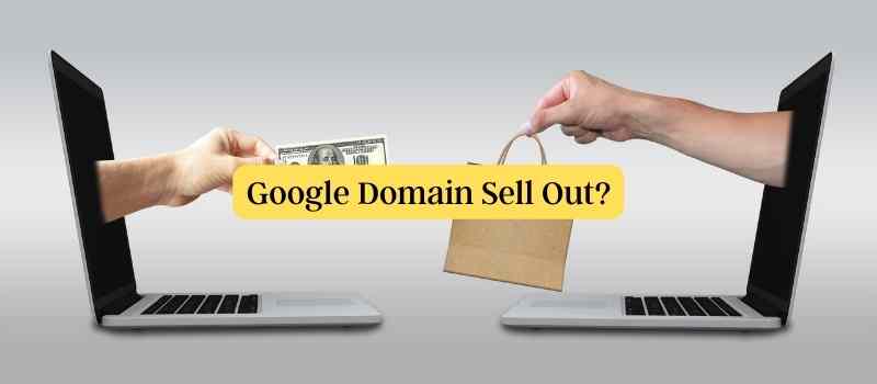 Google Domain Service Potential Sell Out