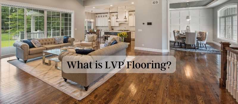 What is LVP flooring and is it right for my home?