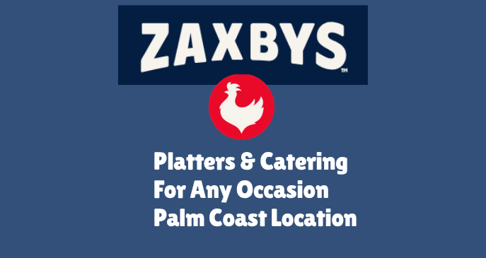 Zaxbys Catering for Any Occasion | Palm Coast Local Business Search
