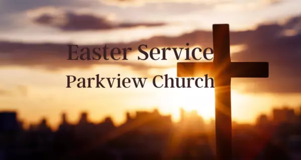 Parkview Church Eatser Service April 19 and 20 | Palm Coast Local Events