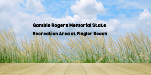 Gamble Rogers Park - Flagler Beach, Florida