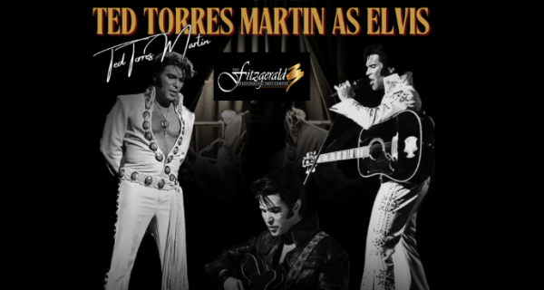 The Fitz Presents Ted Torres Martin as Elvis on Friday, November 29, 2024