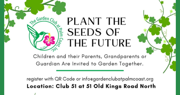 Garden Club at Palm Coast - Plant the Seeds of the Future Kids Workshop