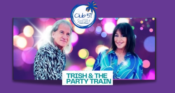 Trish & The Party Train Dinner Dance at Club 51 Palm Coast