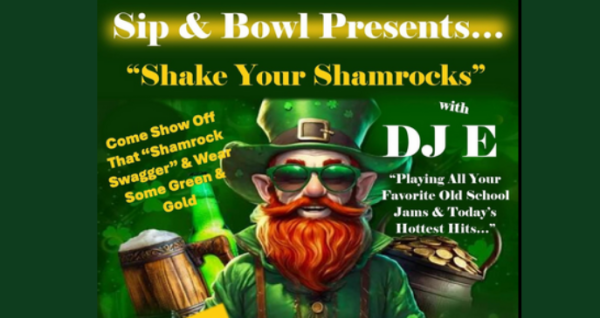 Shake Your Shamrocks - A St. Patrick’s Day Weekend Party