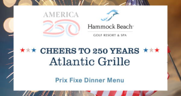 Atlantic Grille July 4th holiday dinner featuring a four-course menu with seafood, steak, ribs, salads, and dessert at Hammock Beach Resort.